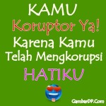 Gambar Kata Koruptor Hati