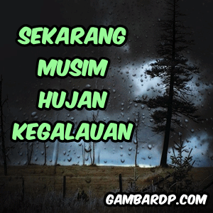 gambar dp musim hujan galau